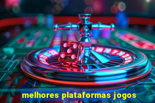 melhores plataformas jogos